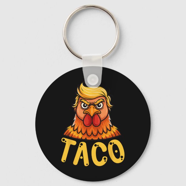 Cute Taco Trump Always Chickens Out Funny Let's Go Keychain (Front)