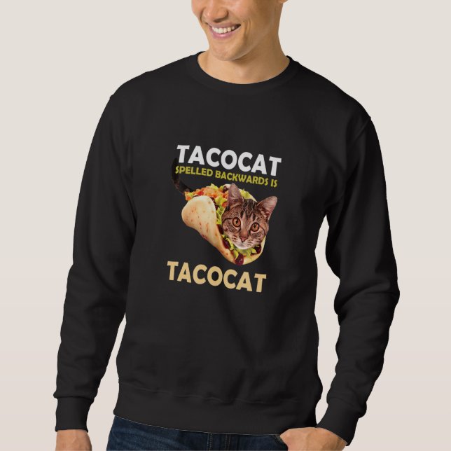 Cute Tacocat Taco Cat Spelled Backward Is Sweatshirt (Front)