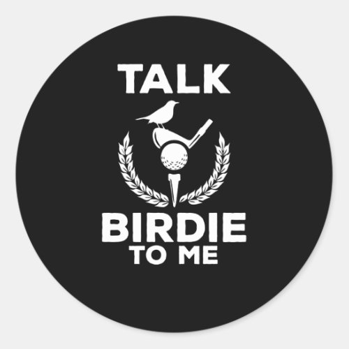 Cute Talk Birdie To Me Funny Golfing Classic Round Sticker