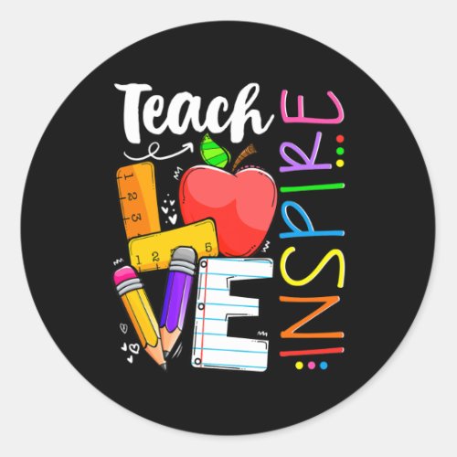 Cute Teach Love And Inspire Men Women Teacher  Classic Round Sticker