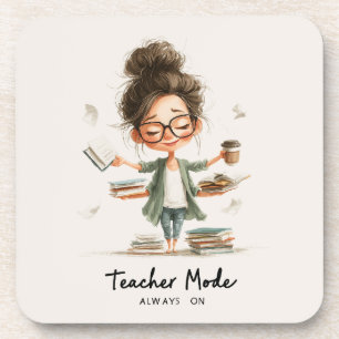 Cute Teacher Cartoon with "Teacher Mode Always On" Beverage Coaster