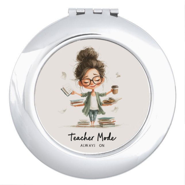 Cute Teacher Cartoon with "Teacher Mode Always On" Compact Mirror (Front)