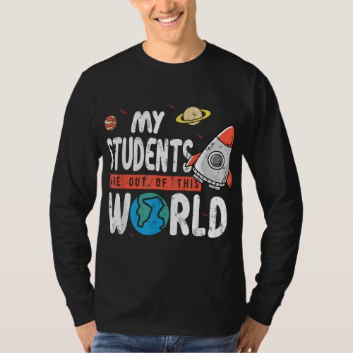 Cute Teacher Design My Students Are Out Of This Wo T_Shirt