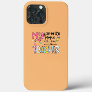 Cute Teacher My Favorite People Call Me Teacher iPhone 13 Pro Max Case