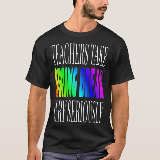 Cute Teacher Spring Break Saying School Teacher Va T-Shirt (Front)