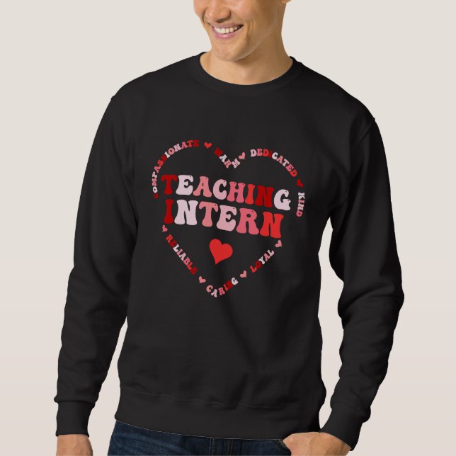 Cute Teaching Intern Valentines Day Heart Sweatshirt (Front)