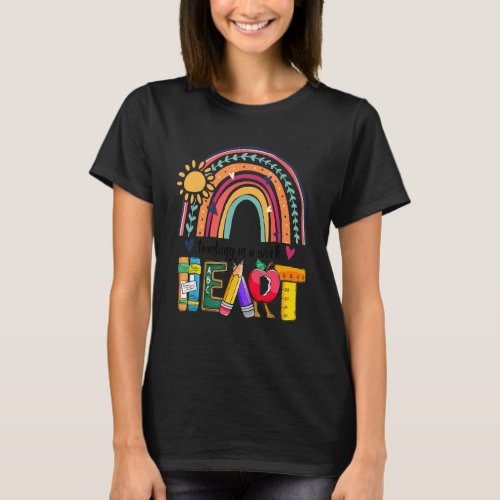 Cute Teaching Is A Work Of Heart Rainbow Men Women T_Shirt