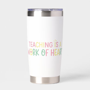 Cute Teaching is a Work of Heart Teacher Travel Insulated Tumbler