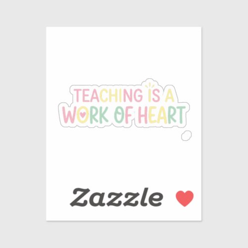Cute Teaching is a Work of Heart Teacher Travel Sticker