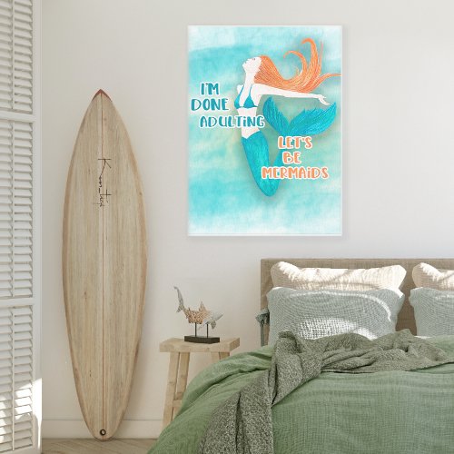 Cute Teal Orange Done Adulting Lets Be Mermaids  Canvas Print