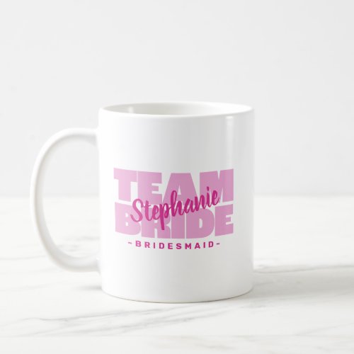 Cute Team Bride Bridesmaid Name Wedding Pink Retro Coffee Mug