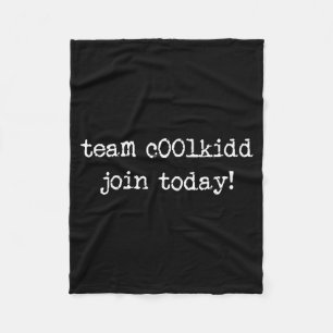 Cute Team C00lkidd Join Today Funny Quote  Fleece Blanket