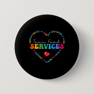 Cute Team Food Services Appreciation Back To Schoo Button