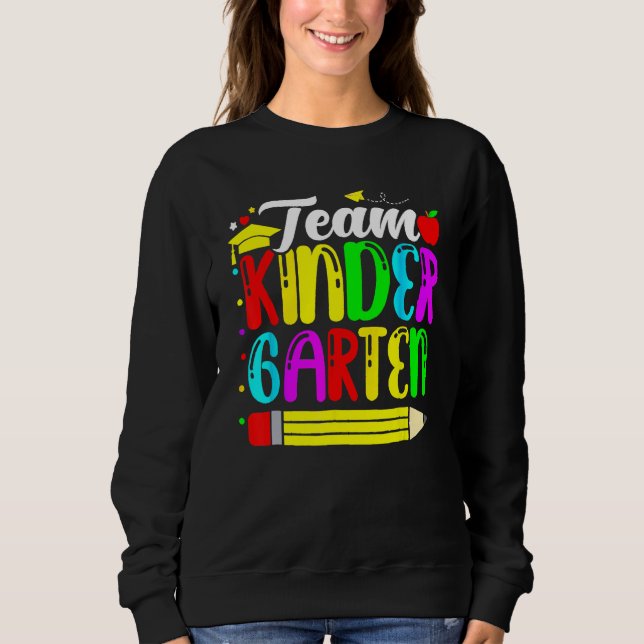 Cute Team Kindergarten Pencil Back To School Teach Sweatshirt (Front)