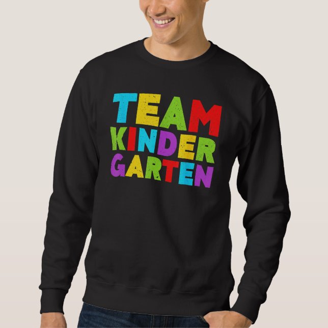 Cute Team Kindergarten Teacher Students  Back To S Sweatshirt (Front)