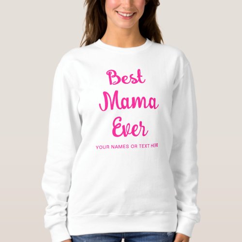 Cute Template Womens Hot Pink Best Mama Ever Sweatshirt