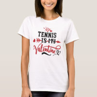 Cute Tennis is My Valentine Gift for Her Him T-Shirt