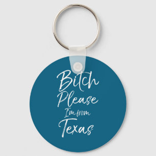 Cute Texan Gift Funny Quote Please I'm From Texas  Keychain