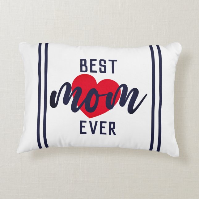 Cute Text Best Mom Ever With Heart Accent Pillow (Back)