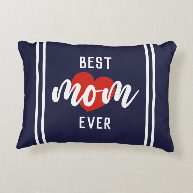 Cute Text Best Mom Ever With Heart Accent Pillow (Back)