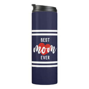Cute Text Best Mom Ever With Heart Thermal Tumbler