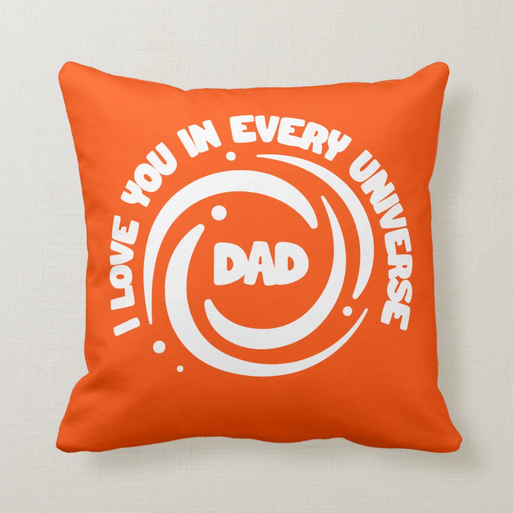 Cute Text Design Dad I love You In Every Universe Throw Pillow