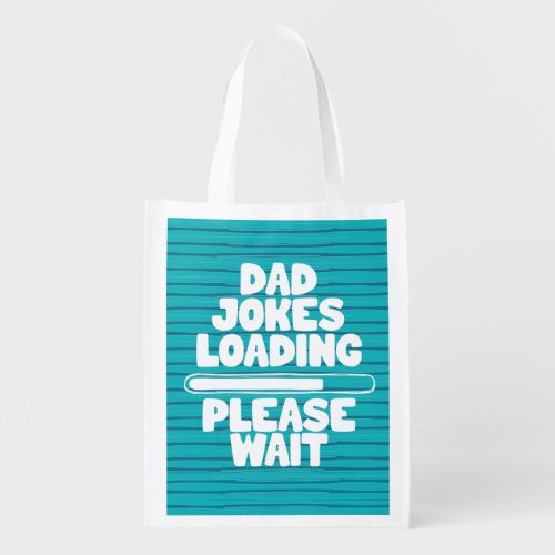 Cute Text Design Dad Joke Loading Please Wait  Grocery Bag