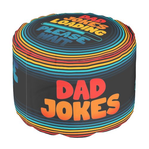 Cute Text Design Dad Joke Loading Please Wait Pouf