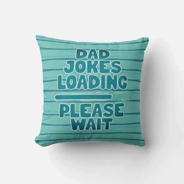 Cute Text Design Dad Joke Loading Please Wait  Throw Pillow (Front)