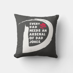 Cute Text Every Dad Needs An Arsenal of Dad Jokes Throw Pillow
