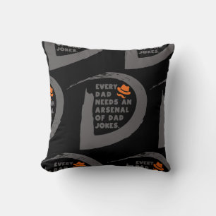Cute text Every Dad Needs An Arsenal Of Dad Jokes Throw Pillow