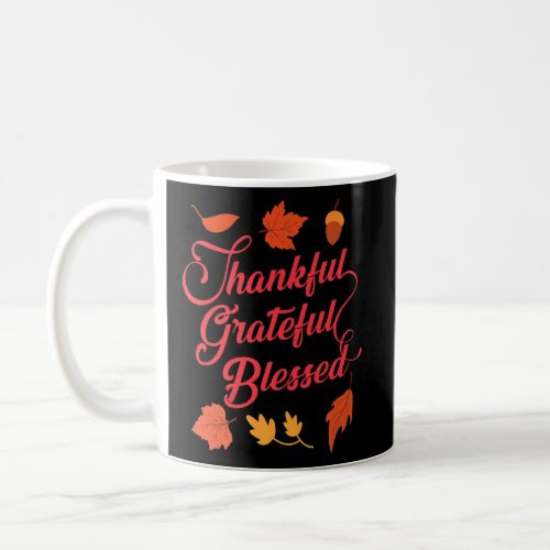 Cute Thankful Grateful Blessed Autumn Fall Thanksg Coffee Mug