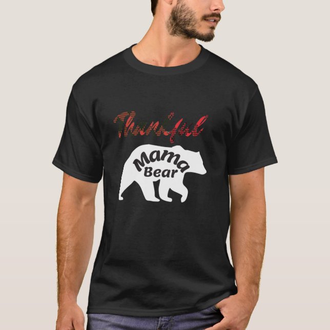 Cute Thankful Mama Bear Tee Grateful Moms Inspirat (Front)