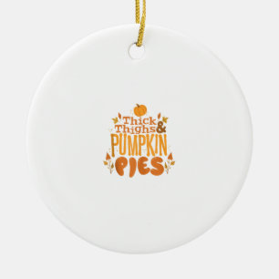 Cute Thanksgiving Autumn Thick Thighs and Pumpkin Ceramic Ornament