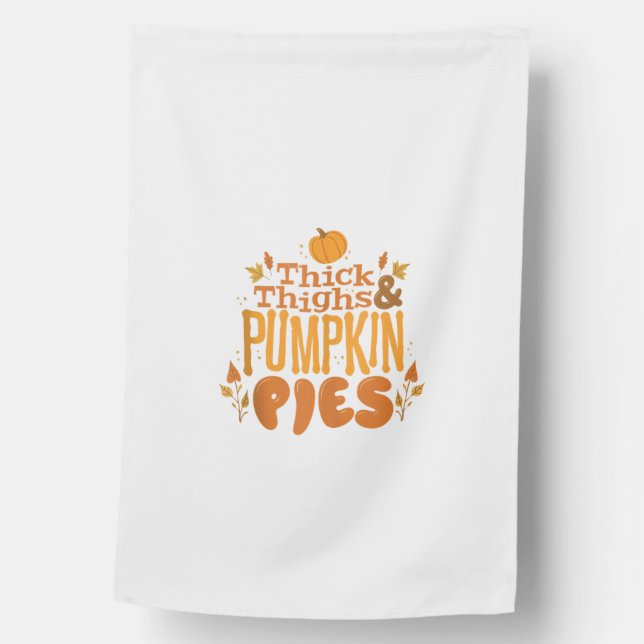 Cute Thanksgiving Autumn Thick Thighs and Pumpkin  House Flag (Front)