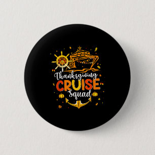 Cute Thanksgiving Cruise Squad Matching Family Vac Button
