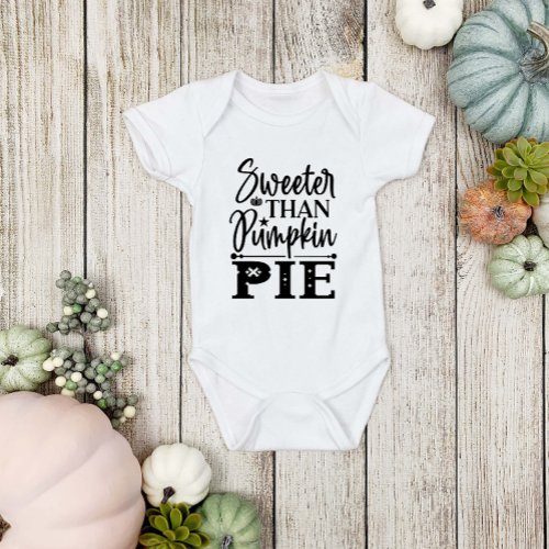 Cute Thanksgiving Sweeter Than Pumpkin Pie Baby Bodysuit