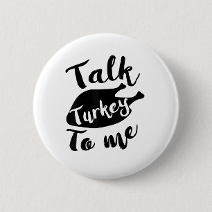 Cute Thanksgiving Talk Turkey To Me Shirt Funny Fe Button