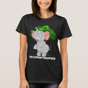 Cute the elephant whisperer add text T-Shirt