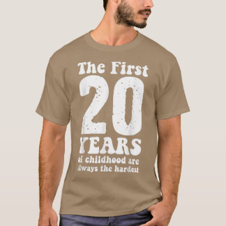 cute the first 20 years of childhood are always th T-Shirt