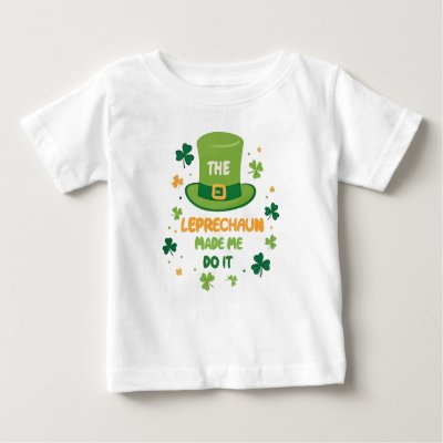 Cute The Leprechaun made me do it St Patrick's Day Baby T-Shirt