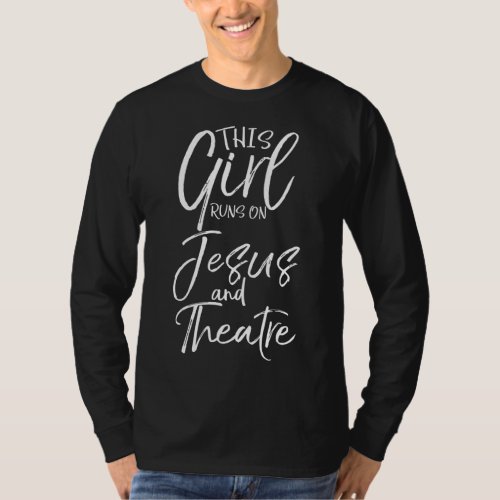 Cute Theater Actor Gift This Girl Runs on Jesus an T_Shirt