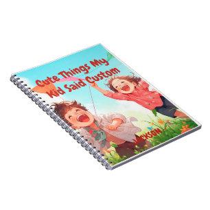 Cute Things My Kid Said Custom Notebook