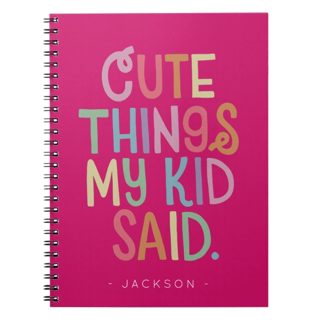 Cute Things My Kid Said Notebook (Front)