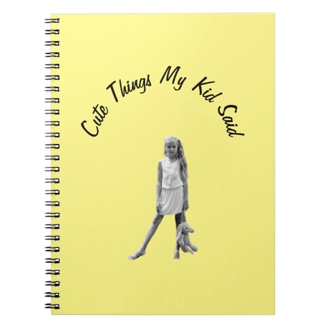 Cute Things My Kid Said Notebook (Front)