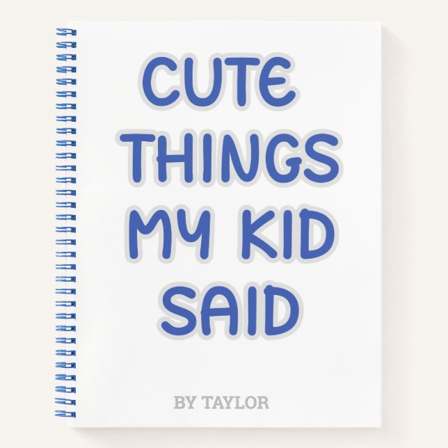 Cute Things My Kid Said Notebook (Front)