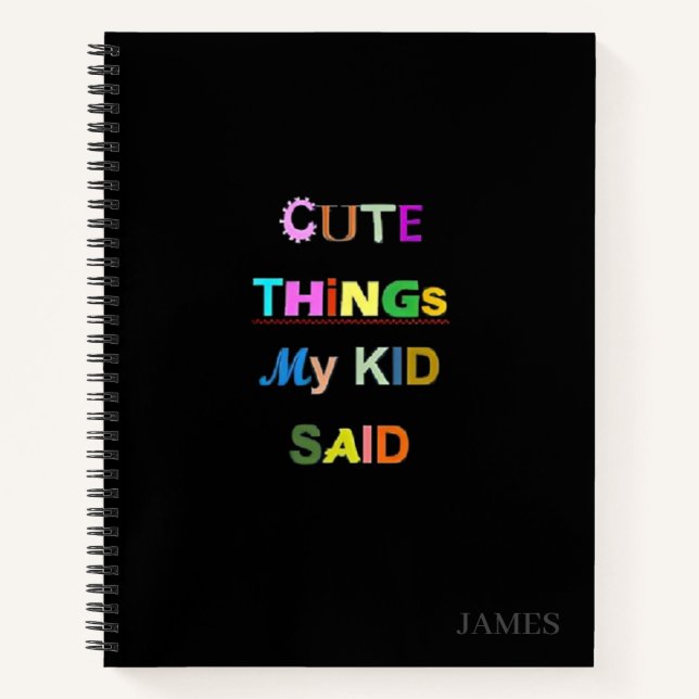 CUTE THINGS MY KID SAID NOTEBOOK (Front)