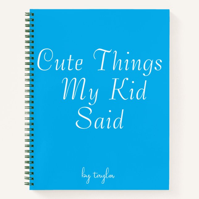 Cute Things My Kid Said Notebook (Front)