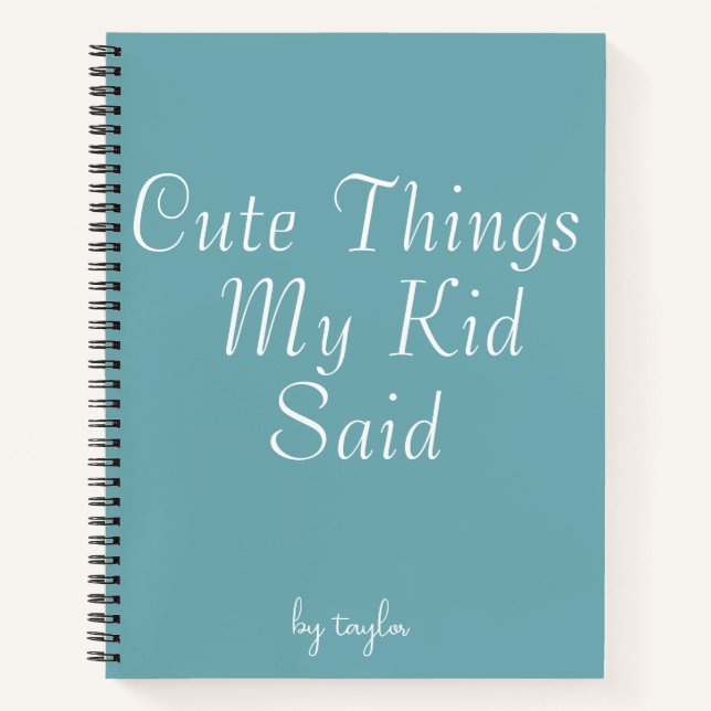 Cute Things My Kid Said Notebook (Front)