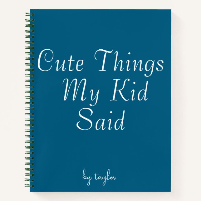 Cute Things My Kid Said Notebook (Front)
